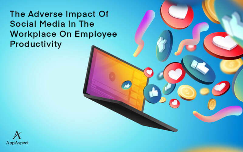 Impact Of Social Media In The Workplace On Employee Productivity Impact Of Social Media In The Workplace On Employee Productivity