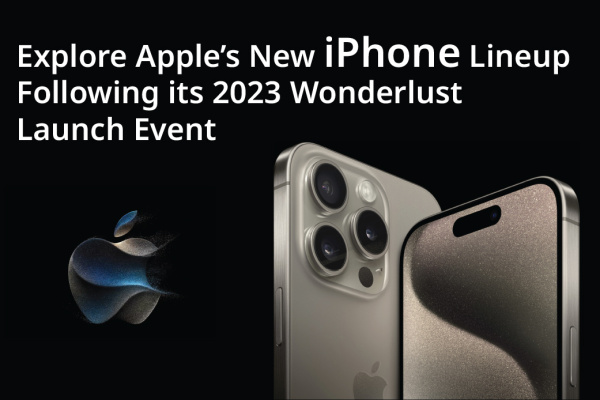 Explore Apple’s New iPhone Lineup Following its 2023 Wonderlust Launch Event