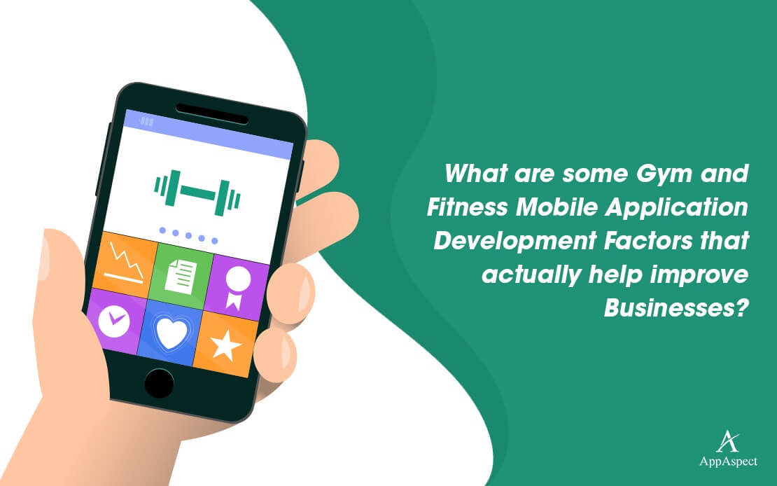 Gym and Fitness Mobile Application Development Factors that actually help improve Businesses? Gym and Fitness Mobile Application Development Factors that actually help improve Businesses?